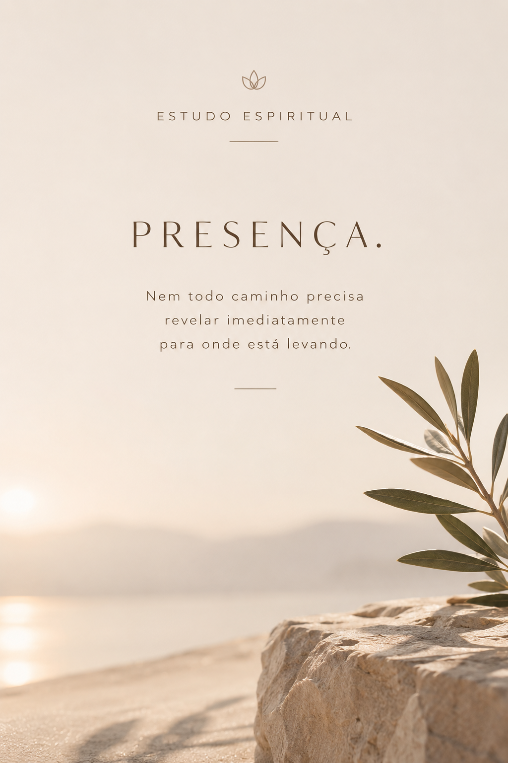 Texto em um fundo claro: "ESTUDO ESPIRITUAL" no topo, seguido por "PRESENÇA." e uma citação abaixo. Há uma planta e uma pedra na parte inferior da imagem.